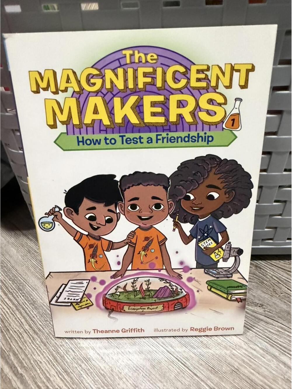 The Magnificent Makers: How to Test a Friendship - Book 1